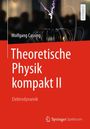 Wolfgang Cassing: Theoretische Physik kompakt II, Buch
