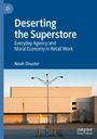 Buchtitel: "Deserting the Superstore". Autor: Noah Shuster. Hintergrundbild: Leerer Parkplatz vor einem verlassenen Gebäude.