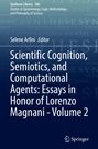 : Scientific Cognition, Semiotics, and Computational Agents: Essays in Honor of Lorenzo Magnani - Volume 2, Buch