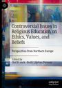 : Controversial Issues in Religious Education on Ethics, Values, and Beliefs, Buch