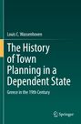 Titel: "The History of Town Planning in a Dependent State: Greece in the 19th Century" von Louis C. Wassenhoven.