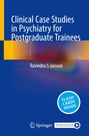 Ravindra S Jaiswal: Clinical Case Studies in Psychiatry for Postgraduate Trainees, Buch