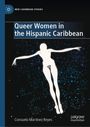 "Queer Women in the Hispanic Caribbean" steht oben. Darunter schwebt eine stilisierte Figur vor einem Hintergrund mit blauen Punkten.