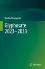 Norbert Fraeyman: Glyphosate 2023-2033, Buch