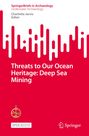 : Threats to Our Ocean Heritage: Deep Sea Mining, Buch