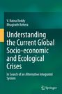 V. Ratna Reddy: Understanding the Current Global Socio-economic and Ecological Crises, Buch
