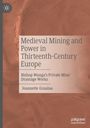 "Medieval Mining and Power in Thirteenth-Century Europe" von Jeannette Graulau. Roter Hintergrund, Logo oben links.