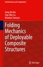 Text oben: "Solid Mechanics and Its Applications". Autoren: Jiang-Bo Bai, Tian-Wei Liu, Nicholas Fantuzzi. Titel: "Folding Mechanics of Deployable Composite Structures". Unten rechts ein Springer-Logo. Hintergrund in Rot mit Farbverläufen.
