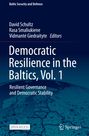 „Democratic Resilience in the Baltics, Vol. 1“, Herausgeber: David Schultz, Rasa Smaliukiene, Vidmantė Giedraityte.