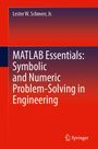Jr. Schmerr: MATLAB Essentials: Symbolic and Numeric Problem-Solving in Engineering, Buch