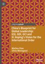 Matteo Dian: China's Blueprint for Global Leadership: GSI, GDI, GCI and Xi Jinping's Vision for the International Order, Buch