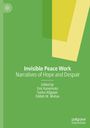 "Invisible Peace Work: Narratives of Hope and Despair, Edited by Emi Kanemoto, Sasha Allgayer, Eddah M. Mutua." Grünen Hintergrund.