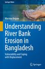 Marzina Begum: Understanding River Bank Erosion in Bangladesh, Buch