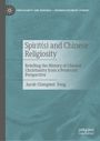 Jacob Chengwei Feng: Spirit(s) and Chinese Religiosity, Buch