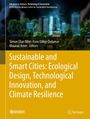 : Sustainable and Smart Cities: Ecological Design, Technological Innovation, and Climate Resilience, Buch