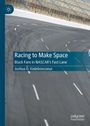 Joshua D. Vadeboncoeur: Racing to Make Space, Buch