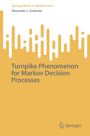 Alexander J. Zaslavski: Turnpike Phenomenon for Markov Decision Processes, Buch