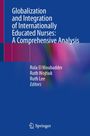 : Globalization and Integration of Internationally Educated Nurses: A Comprehensive Analysis, Buch