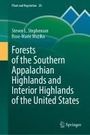 Steven L. Stephenson: Forests of the Southern Appalachian Highlands and Interior Highlands of the United States, Buch