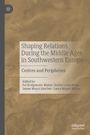 : Shaping Relations During the Middle Ages in Southwestern Europe, Buch