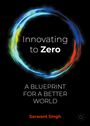 Sarwant Singh: Innovating to Zero, Buch