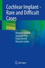 Maurizio Falcioni: Cochlear Implant - Rare and Difficult Cases, Buch