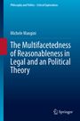 Michele Mangini: The Multifacetedness of Reasonableness in Legal and an Political Theory, Buch