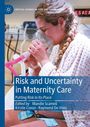: Risk and Uncertainty in Maternity Care, Buch
