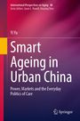 Yi Yu: Smart Ageing in Urban China, Buch
