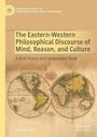Xunwu Chen: The Eastern-Western Philosophical Discourse of Mind, Reason, and Culture, Buch