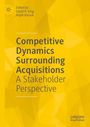 : Competitive Dynamics Surrounding Acquisitions, Buch