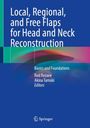 : Local, Regional, and Free Flaps for Head and Neck Reconstruction, Buch