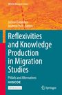 : Reflexivities and Knowledge Production in Migration Studies, Buch
