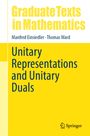 Manfred Einsiedler: Unitary Representations and Unitary Duals, Buch