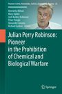: Julian Perry Robinson: Pioneer in the Prohibition of Chemical and Biological Warfare, Buch