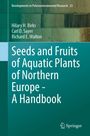 Hilary H. Birks: Seeds and Fruits of Aquatic Plants of Northern Europe - A Handbook, Buch