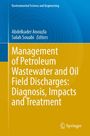 : Management of Petroleum Wastewater and Oil Field Discharges: Diagnosis, Impacts and Treatment, Buch