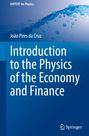 Titel: Introduction to the Physics of the Economy and Finance. Autor: João Pires da Cruz. UNITEXT for Physics. Springer-Logo.