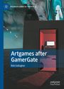 Rob Gallagher: Artgames after GamerGate, Buch