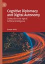 Erman Akilli: Cognitive Diplomacy and Digital Autonomy, Buch