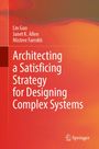 Lin Guo: Architecting a Satisficing Strategy for Designing Complex Systems, Buch