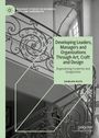 Damian Ruth: Developing Leaders, Managers and Organizations Through Art, Craft and Design, Buch