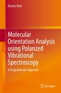 Dennis Hore: Molecular Orientation Analysis using Polarized Vibrational Spectroscopy, Buch