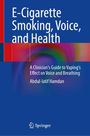 Abdul-Latif Hamdan: E-Cigarette Smoking, Voice, and Health, Buch