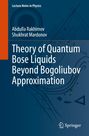"Lecture Notes in Physics. Abdulla Rakhimov, Shukhrat Mardonov. Theory of Quantum Bose Liquids beyond Bogoliubov Approximation."