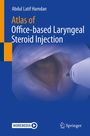 Abdul Latif Hamdan: Atlas of Office-based Laryngeal Steroid Injection, Buch