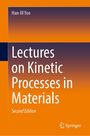 Han-Ill Yoo: Lectures on Kinetic Processes in Materials, Buch