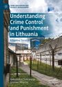 : Understanding Crime Control and Punishment in Lithuania, Buch