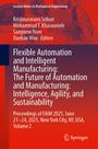 : Flexible Automation and Intelligent Manufacturing: The Future of Automation & Manufacturing: Intelligence, Agility, and Sustainability, Buch