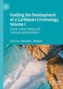 : Fuelling the Development of a Caribbean Criminology, Volume I, Buch